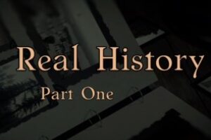 Real History Part 1